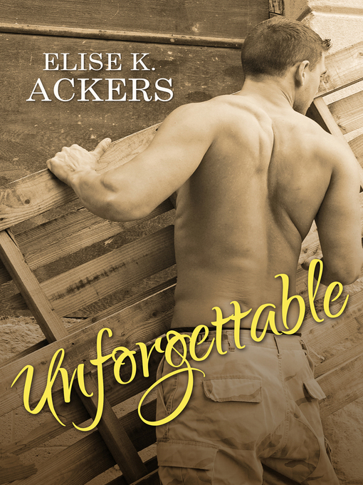 Title details for Unforgettable by Elise K. Ackers - Available